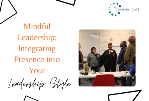 Mindful Leadership: Integrating Presence into Your Leadership Style